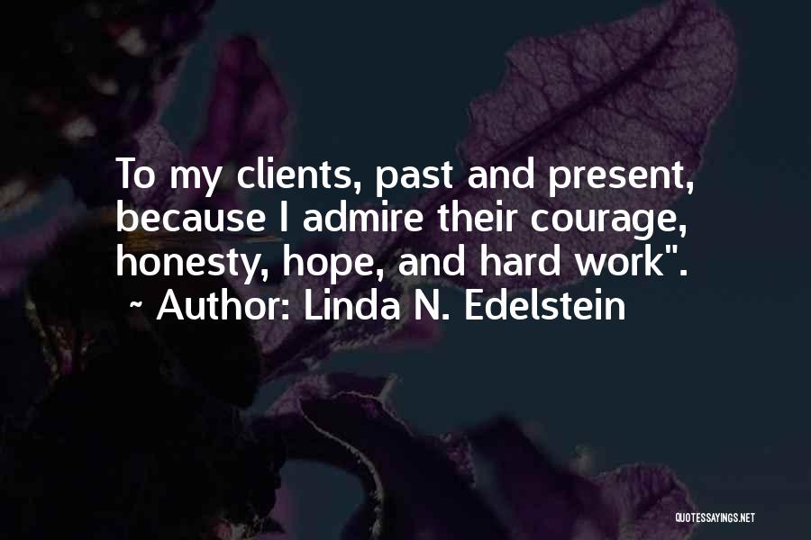 Honesty And Hard Work Quotes By Linda N. Edelstein