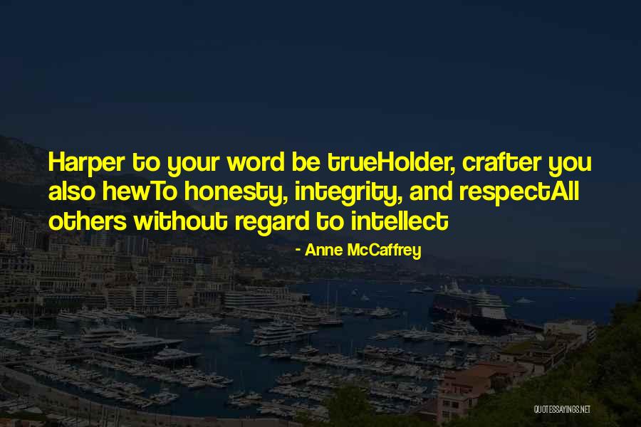 Honesty And Integrity Quotes By Anne McCaffrey