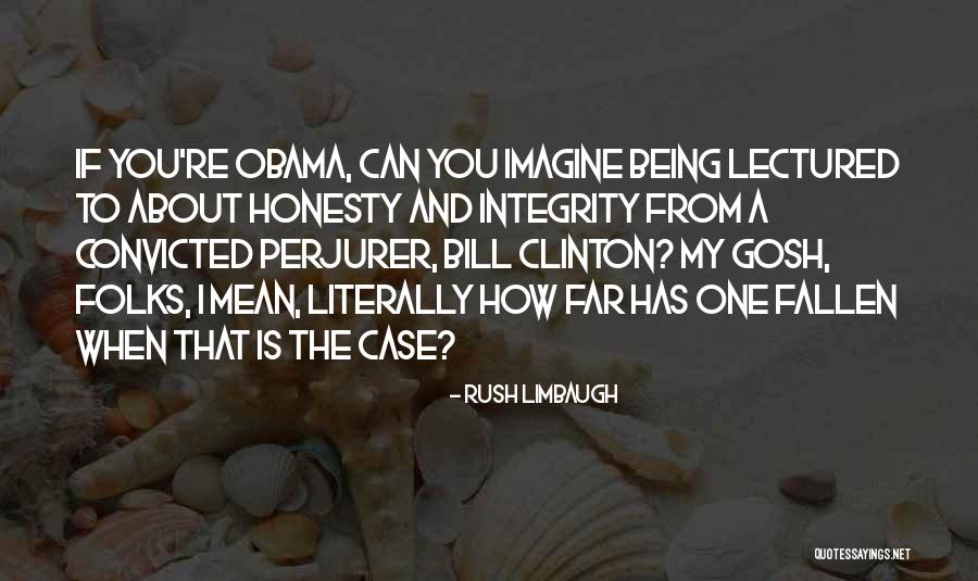 Honesty And Integrity Quotes By Rush Limbaugh