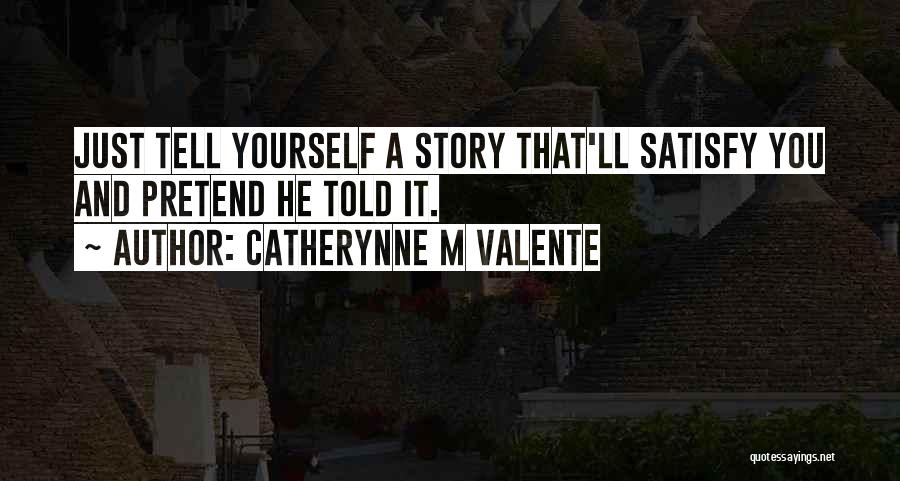 Honesty And Lies Quotes By Catherynne M Valente