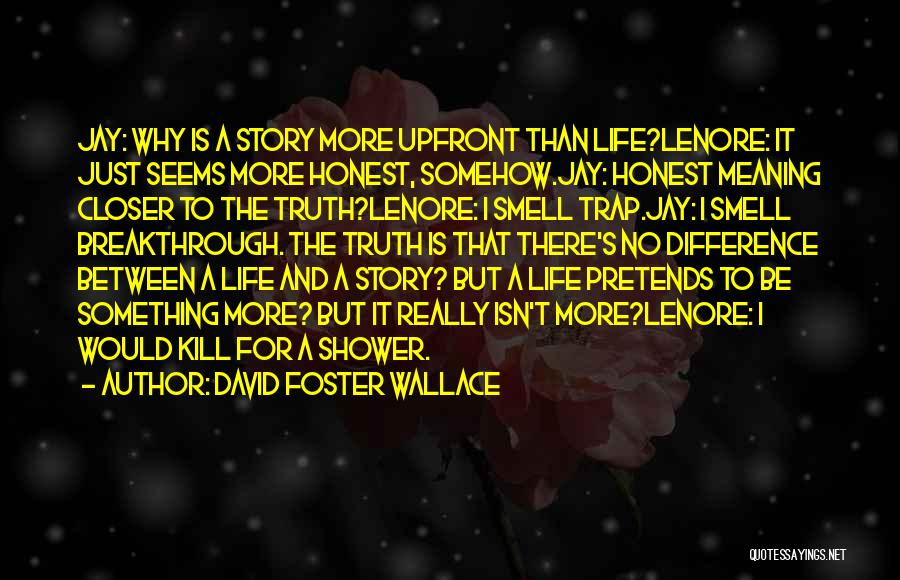 Honesty And Lies Quotes By David Foster Wallace