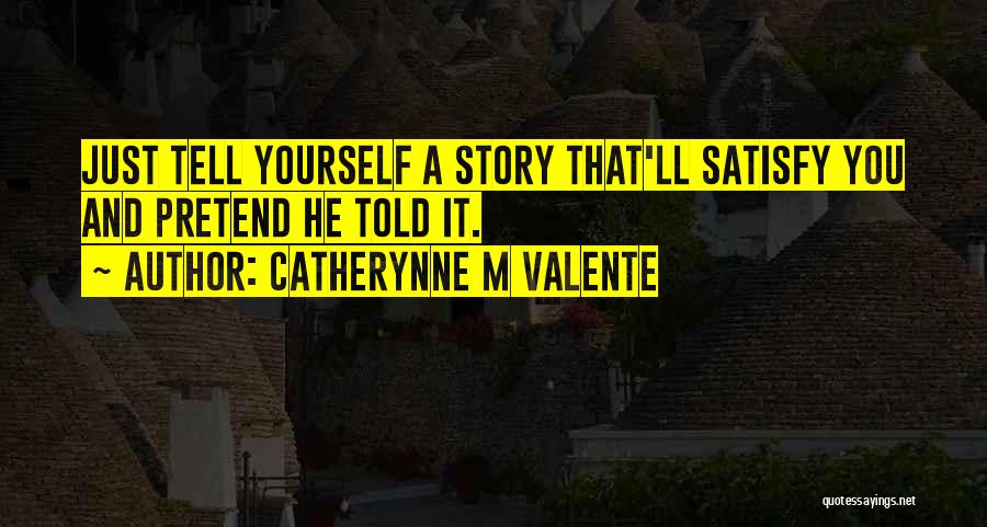 Honesty And Lying Quotes By Catherynne M Valente
