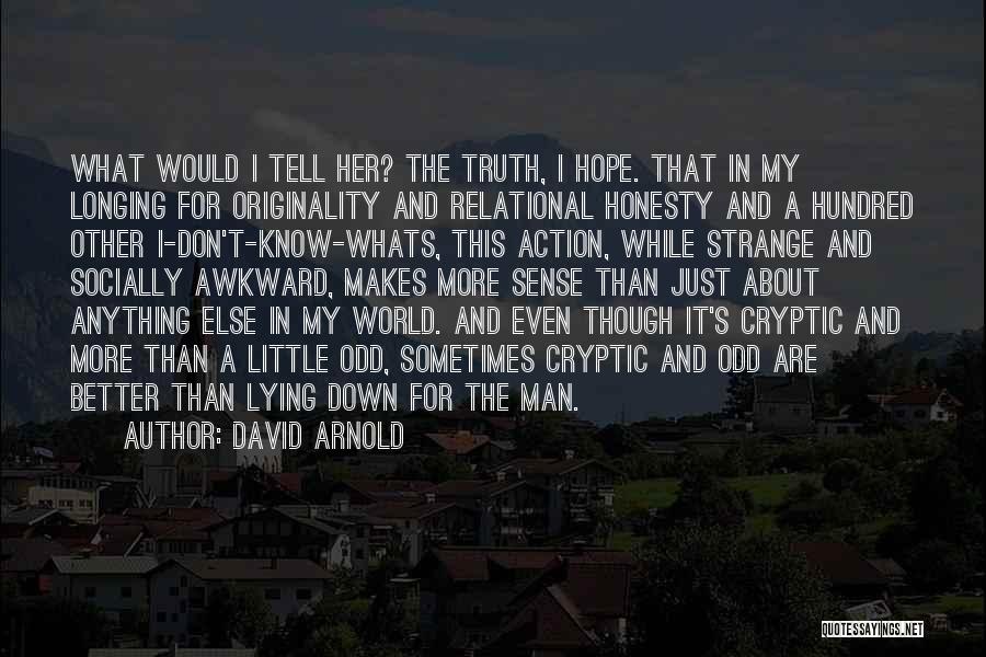 Honesty And Lying Quotes By David Arnold