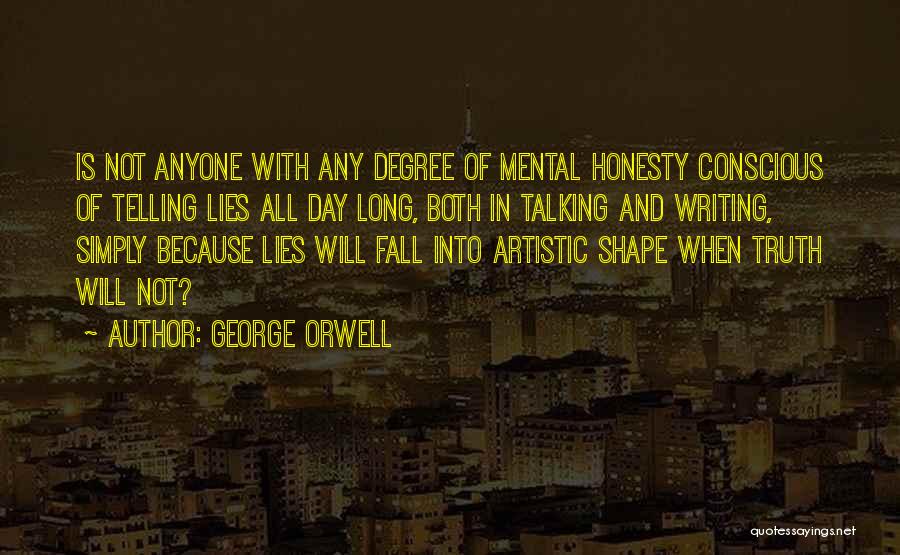 Honesty And Lying Quotes By George Orwell