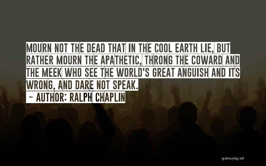 Honesty And Lying Quotes By Ralph Chaplin