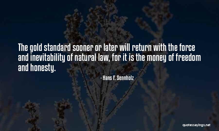 Honesty And Money Quotes By Hans F. Sennholz