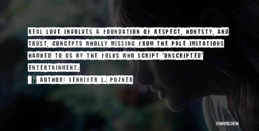 Honesty And Respect Quotes By Jennifer L. Pozner