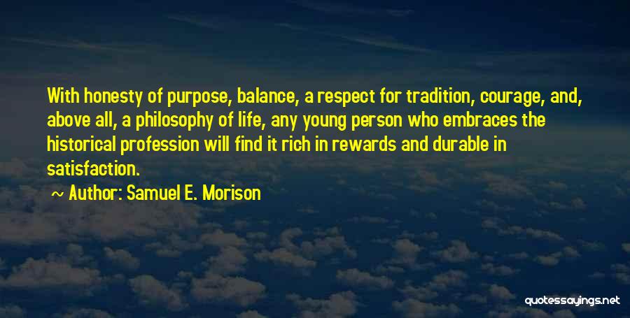 Honesty And Respect Quotes By Samuel E. Morison