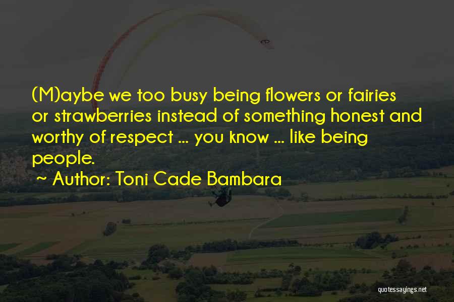 Honesty And Respect Quotes By Toni Cade Bambara