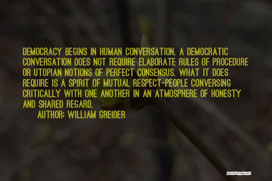 Honesty And Respect Quotes By William Greider