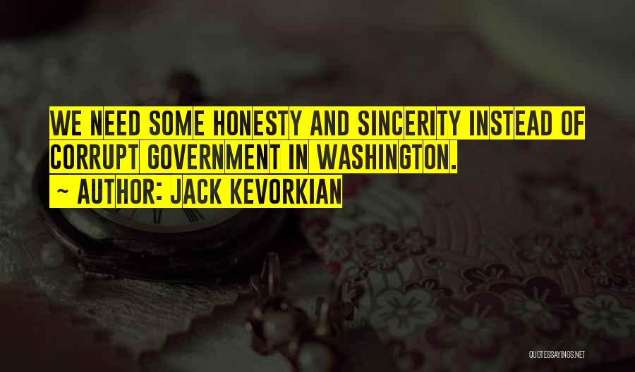 Honesty And Sincerity Quotes By Jack Kevorkian