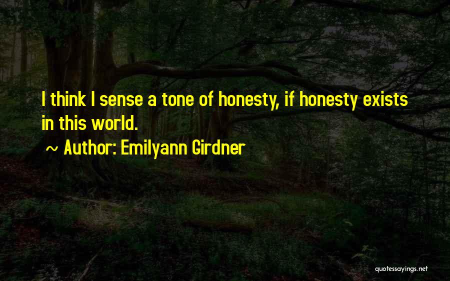 Honesty And Truthfulness Quotes By Emilyann Girdner