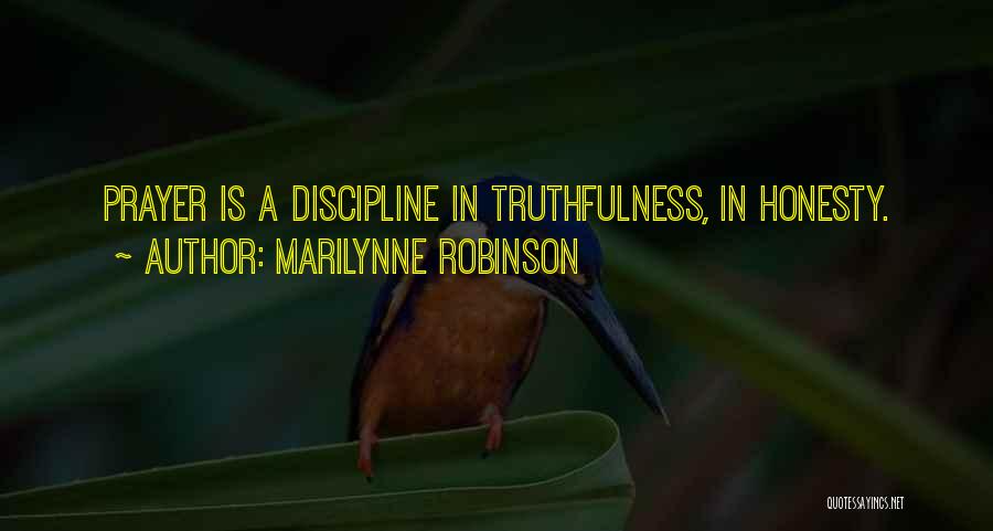 Honesty And Truthfulness Quotes By Marilynne Robinson