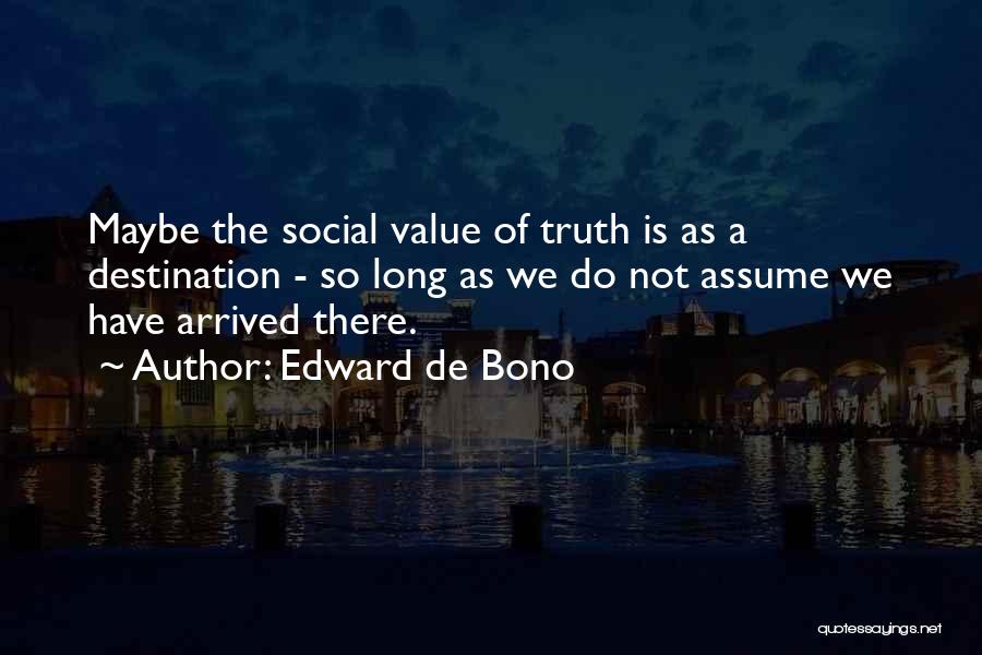 Honesty Goes A Long Way Quotes By Edward De Bono