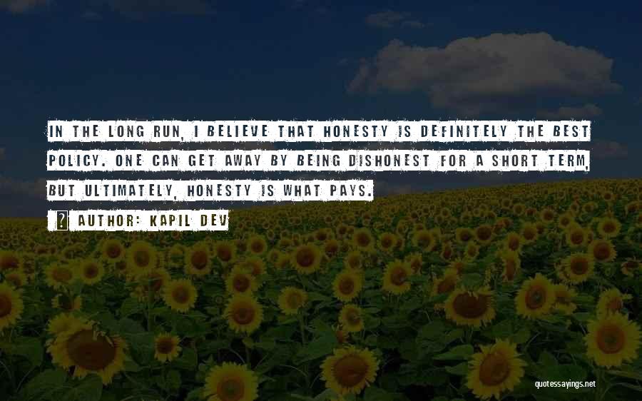 Honesty Goes A Long Way Quotes By Kapil Dev