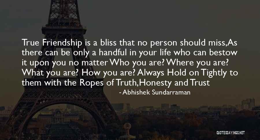 Honesty In A Friendship Quotes By Abhishek Sundarraman Honesty In A Friendship Quotes By Abhishek Sundarraman