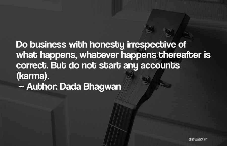 Honesty In Business Quotes By Dada Bhagwan