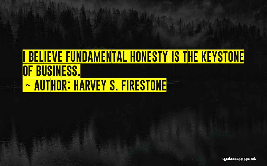 Honesty In Business Quotes By Harvey S. Firestone