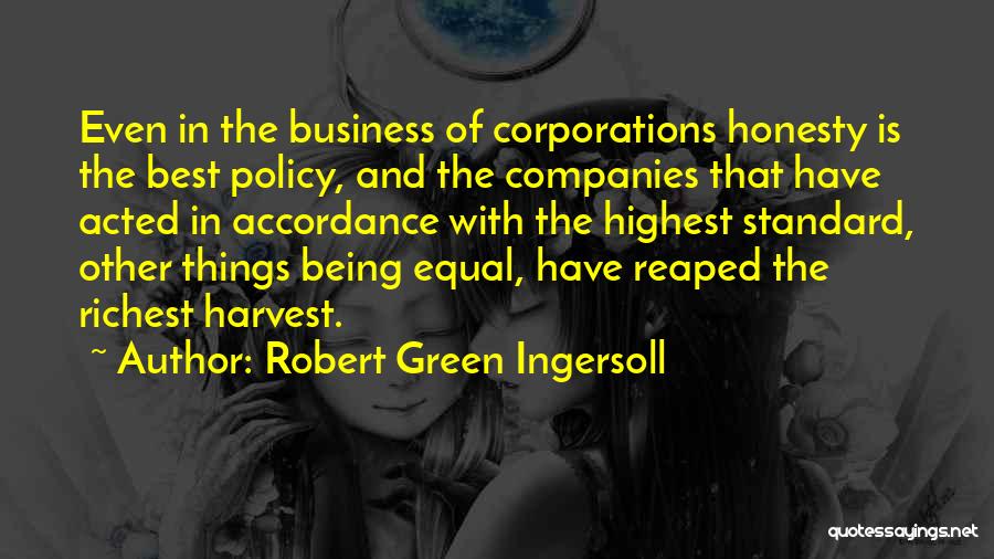 Honesty In Business Quotes By Robert Green Ingersoll