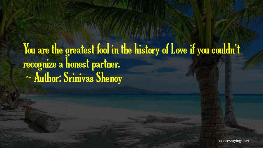 Honesty In Love Quotes By Srinivas Shenoy