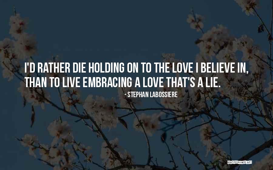 Honesty In Love Quotes By Stephan Labossiere Honesty In Love Quotes By Stephan Labossiere
