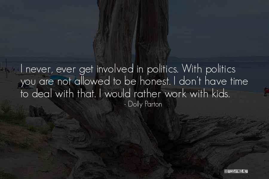Honesty In Politics Quotes By Dolly Parton Honesty In Politics Quotes By Dolly Parton