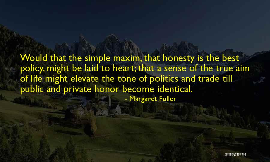 Honesty In Politics Quotes By Margaret Fuller Honesty In Politics Quotes By Margaret Fuller