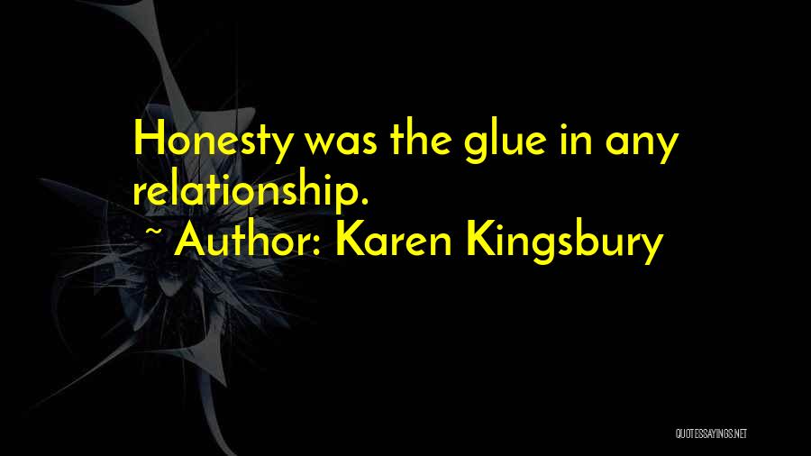 Honesty In Relationship Quotes By Karen Kingsbury