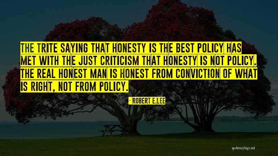 Honesty Is The Best Policy Quotes By Robert E.Lee Honesty Is The Best Policy Quotes By Robert E.Lee