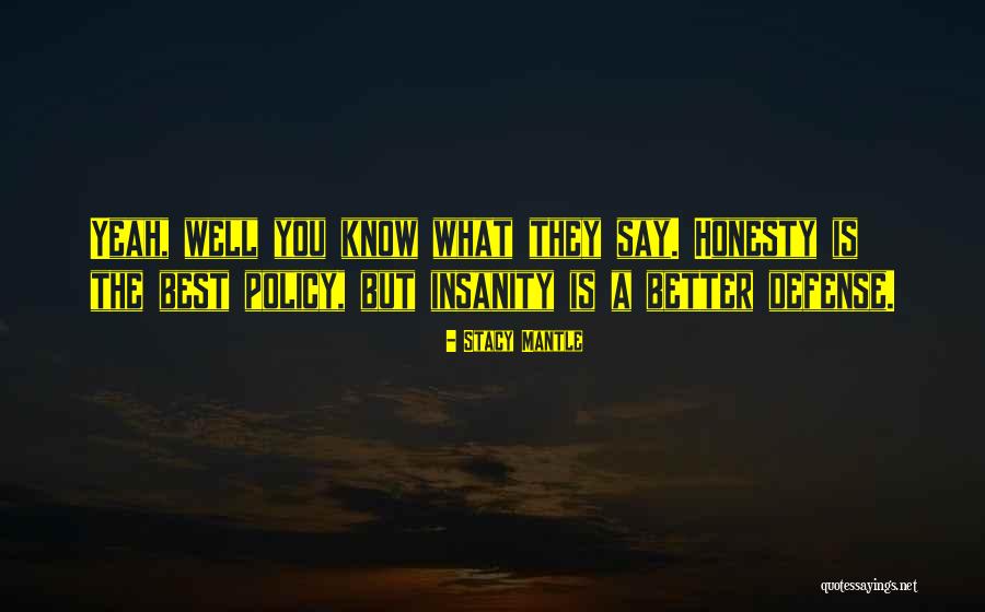 Honesty Is The Best Policy Quotes By Stacy Mantle Honesty Is The Best Policy Quotes By Stacy Mantle