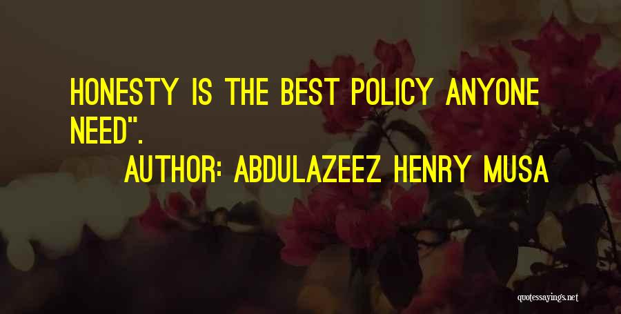 Honesty Is The Best Quotes By Abdulazeez Henry Musa