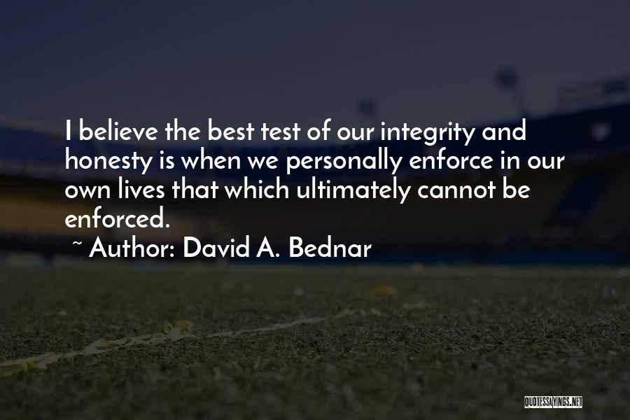 Honesty Is The Best Quotes By David A. Bednar