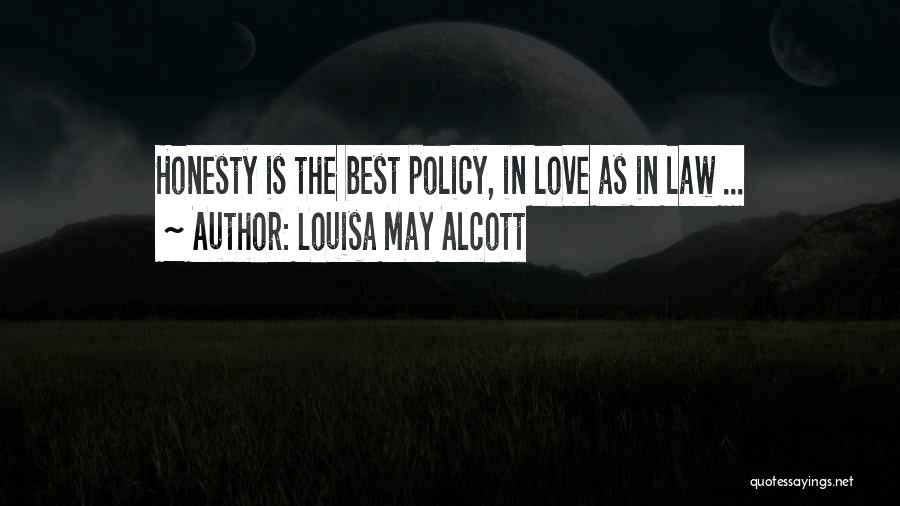 Honesty Is The Best Quotes By Louisa May Alcott