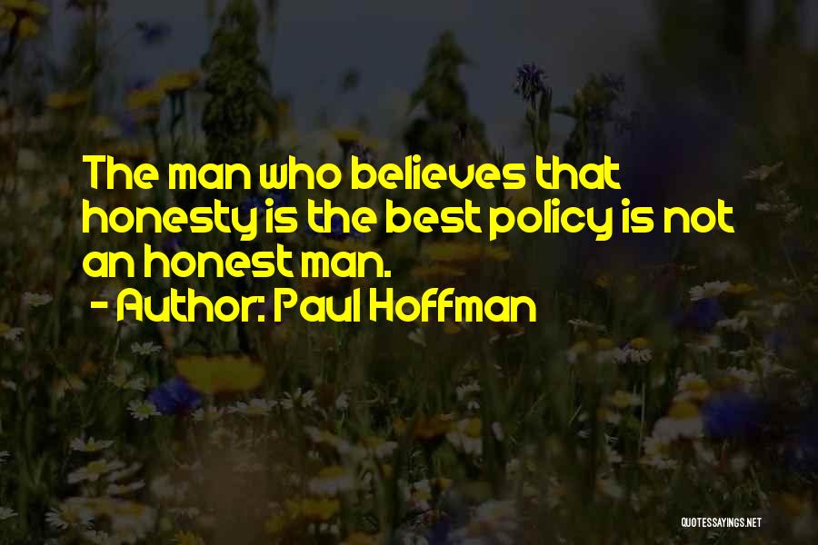 Honesty Is The Best Quotes By Paul Hoffman