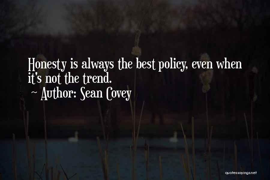 Honesty Is The Best Quotes By Sean Covey