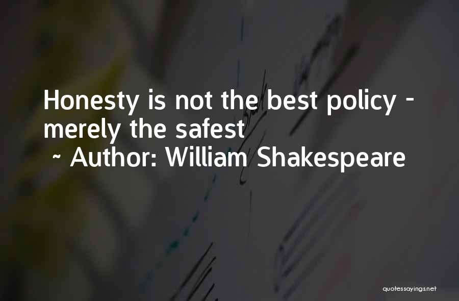 Honesty Is The Best Quotes By William Shakespeare