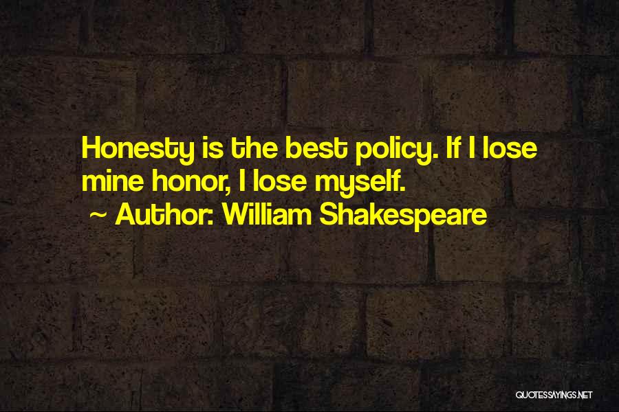 Honesty Is The Best Quotes By William Shakespeare