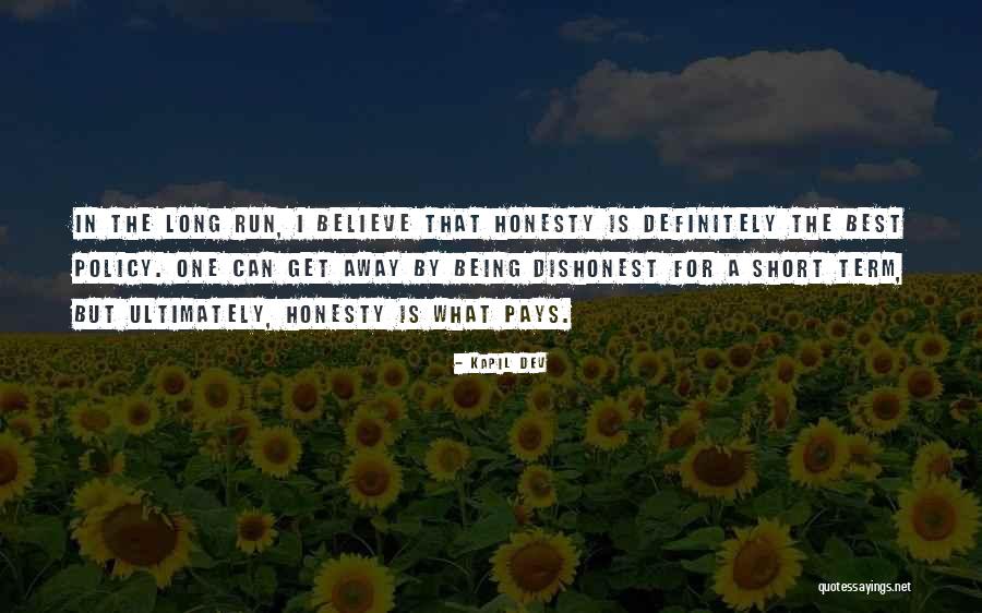 Honesty Pays Off Quotes By Kapil Dev Honesty Pays Off Quotes By Kapil Dev
