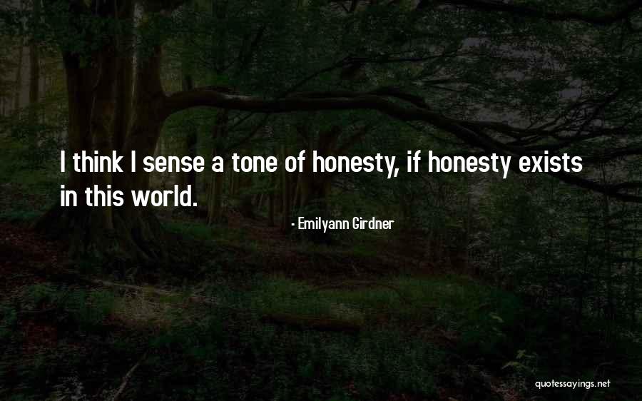 Honesty Quotes Quotes By Emilyann Girdner Honesty Quotes Quotes By Emilyann Girdner