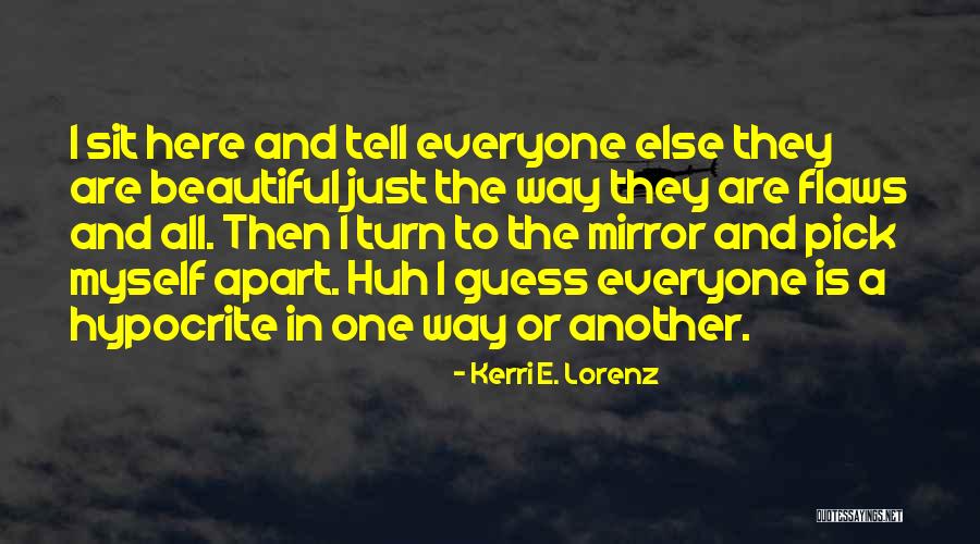 Honesty Quotes Quotes By Kerri E. Lorenz Honesty Quotes Quotes By Kerri E. Lorenz