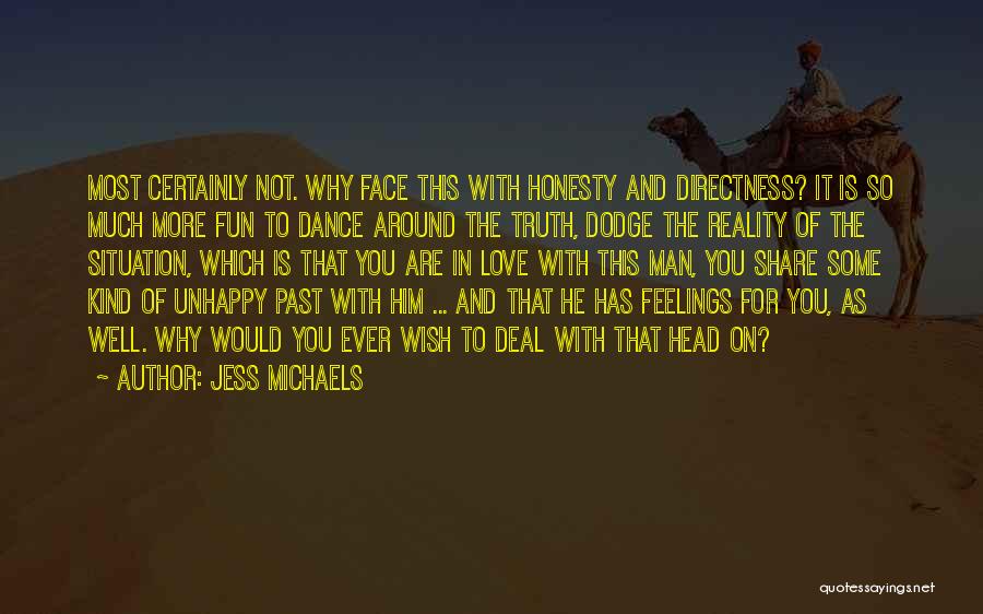Honesty Truth And Love Quotes By Jess Michaels