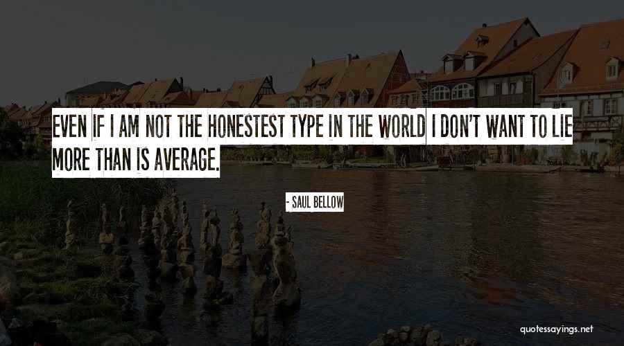 Honesty Vs Lying Quotes By Saul Bellow Honesty Vs Lying Quotes By Saul Bellow