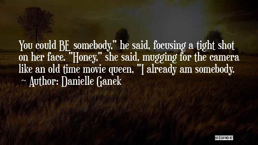 Honey 2 Movie Quotes By Danielle Ganek