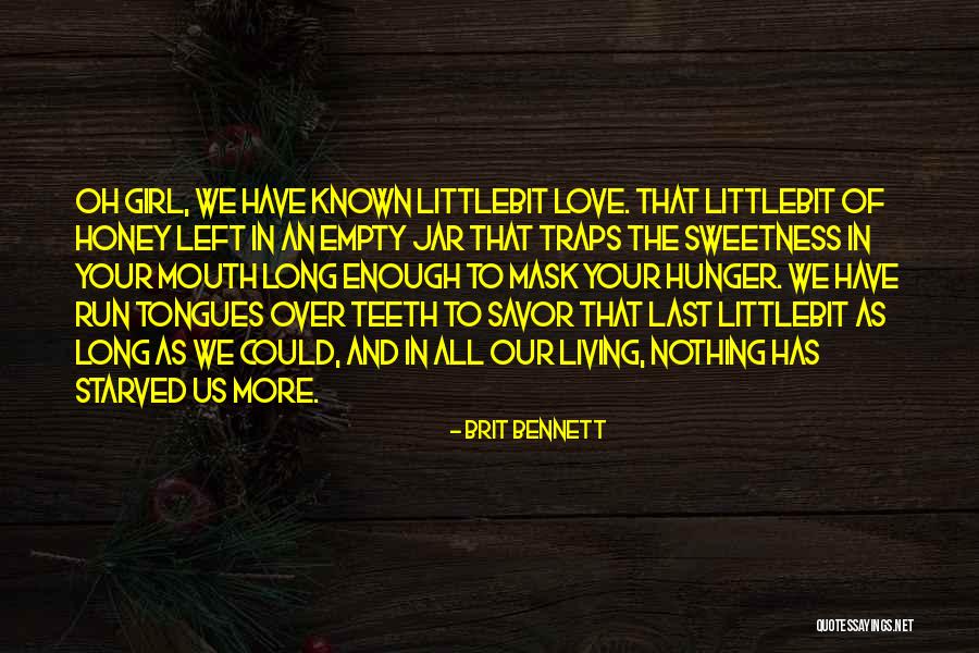Honey And Love Quotes By Brit Bennett Honey And Love Quotes By Brit Bennett