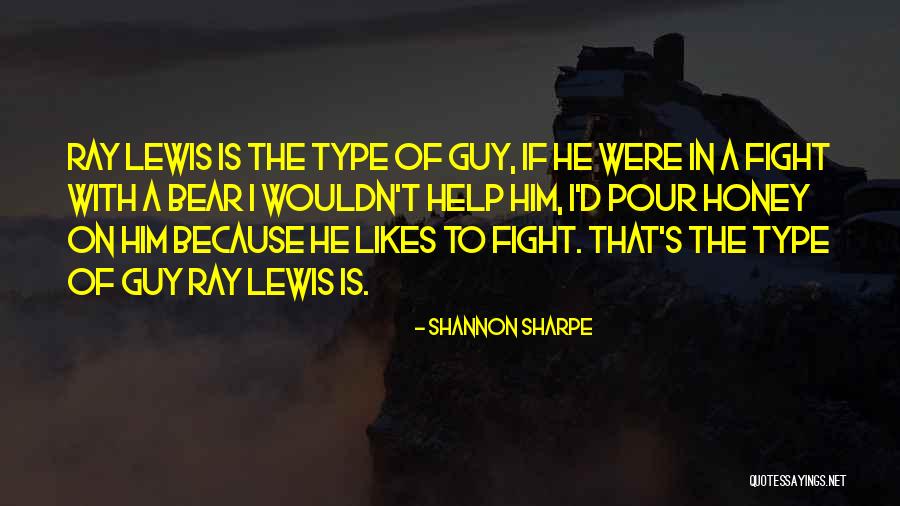 Honey Bear Quotes By Shannon Sharpe Honey Bear Quotes By Shannon Sharpe