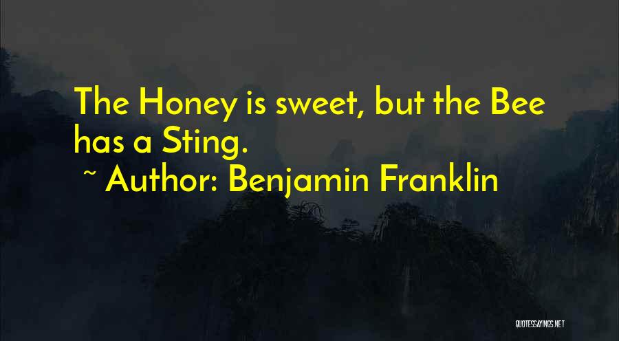 Honey Bee Sting Quotes By Benjamin Franklin