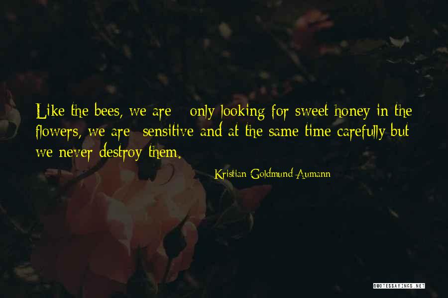 Honey Bees Quotes By Kristian Goldmund Aumann Honey Bees Quotes By Kristian Goldmund Aumann