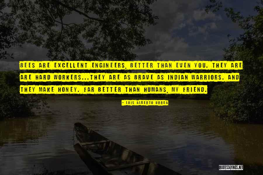 Honey Bees Quotes By Luis Alberto Urrea Honey Bees Quotes By Luis Alberto Urrea