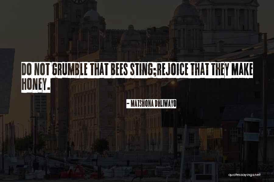 Honey Bees Quotes By Matshona Dhliwayo Honey Bees Quotes By Matshona Dhliwayo