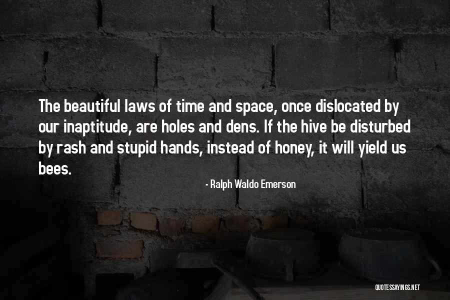 Honey Bees Quotes By Ralph Waldo Emerson Honey Bees Quotes By Ralph Waldo Emerson